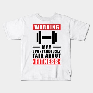 Warning May Spontaneously Talk About Fitness Kids T-Shirt